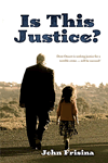 Is this Justice by John Frisina