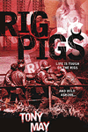 Rig Pigs by Tony May