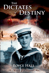 The Dictates of Destiny by Royce Hall