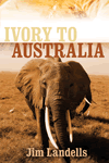 Ivory to Australia by Jim Landells