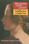 Walking into the Light by Majorie Lindsay Copley