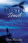 The Mystic Touch by Don Watson