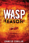 Wasp Season by Jennifer Scoullar