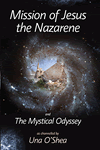 Mission of Jesus of the Nazarene and The Mystical Odyssey by Una O'Shea