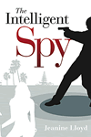 The Intelligent Spy by Jeanine D Lloyd