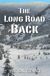 The Long Road Back by H. T. Sargeant