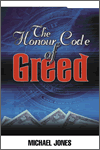 Honour Code Of Greed by Michael Jones