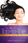 Top to Toe Pamper Guide by Carmel Veronica Locaso