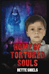Home of Tortured Souls by Bette Shiels