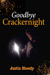 Goodbye Crackernight by Justin Sheedy