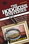 The Hodgkiss Mysteries Volume III by Peter Sinclair