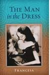 The Man In The Dress by Francesca