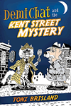 DemiChat and the Kent Street Mystery by Toni Brisland