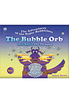 The Adventures of the Super Bubbleloos -The Bubble Orb and Splat the Dragon by Janey Howe