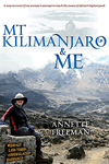 Mt Kilimanjaro & Me by Annette Freeman