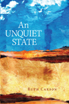 An Unquiet State by Ruth Carson