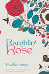 Ramblin Rose by Kellie Lacy