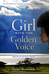 Girl with the Golden Voice by Carl Hancock