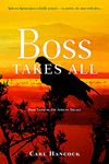 Boss Takes All by Carl Hancock