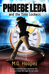 Phoebe Leader and the Time Lockers by M.G. Hooper