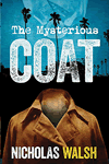 The Mysterious Coat by Nicholas Walsh