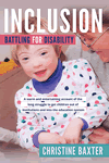 Inclusion: Battling for Disability by Christine Baxter