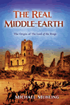 The Real Middle Earth - The Origin of The Lord of the Rings by Michael Muhling