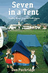 Seven in a Tent: Stumbling through Europe and North America