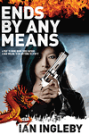 Ends by Any Means by Ian Ingleby