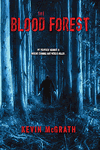 The Blood Forest by Kevin McGrath