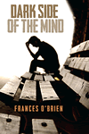 Dark Side of the Mind by Frances O'Brien