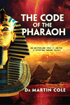 Code of the Pharaoh by Dr Martin Cole