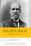 Golden Raub - William's Story by Victor Bibby