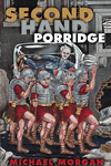 Second Hand Porridge by Michael Morgan