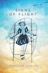 Signs of Flight by Catherine Skipper