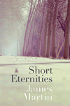 Short Eternities by James Martin