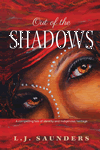 Out of the Shadows by L. J. Saunders