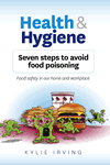 Health and Hygiene: Seven steps to avoid food poisoning by Kylie Irving