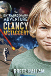 The Extraordinary Adventure of Clancy McTaggart by Brett Hallam