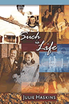 Such Is Life by Julie Haskins