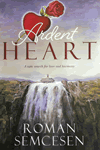 Ardent Heart by Roman Semcesen