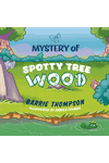 The Mystery of Spotty Tree Wood by Barrie Thompson