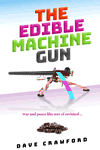 The Edible Machine Gun by Dave Crawford