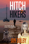 Hitch-Hikers - A tale of boats, girls and severely twisted individuals by Ian Dolby