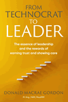 From Technocrat to Leader by Donald Macrae Gordon