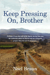 Keep Pressing On, Brother by Noel Braun