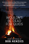 Wouldn't be Dead for Quids by Bob Menzies