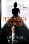 It's a Matter of Trust by Mary Michaels