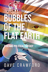 Bubbles of the Flat Earth