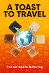 A Toast to Travel